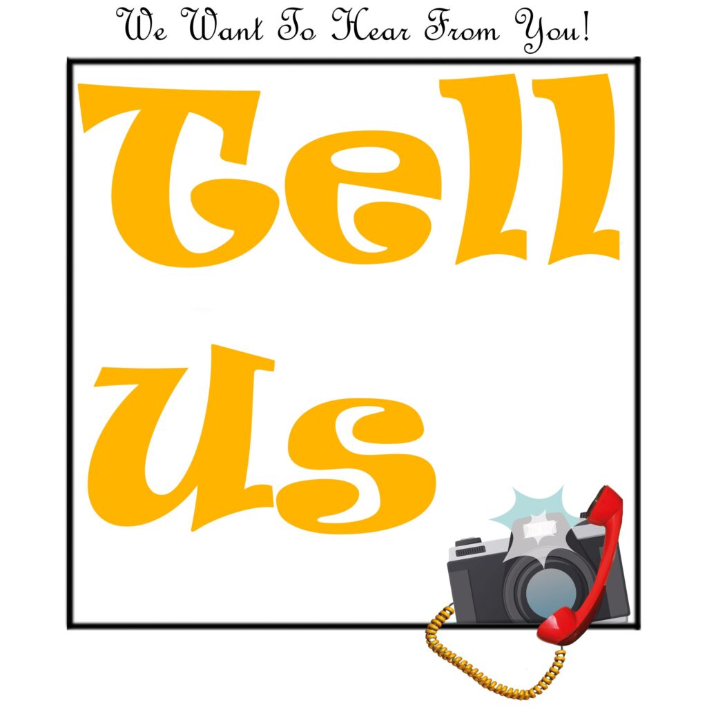 Graphic urging audience engagement with the phrase "Tell Us" in bold yellow letters, accompanied by a vintage telephone and camera icon, encouraging feedback and communication.